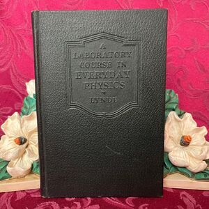 1931 Vintage School Book: A Laboratory Course in Everyday Physics by C.J. Lynde